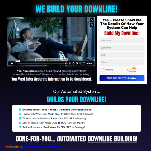 Our Automated System...  BUILDS YOUR DOWNLINE!