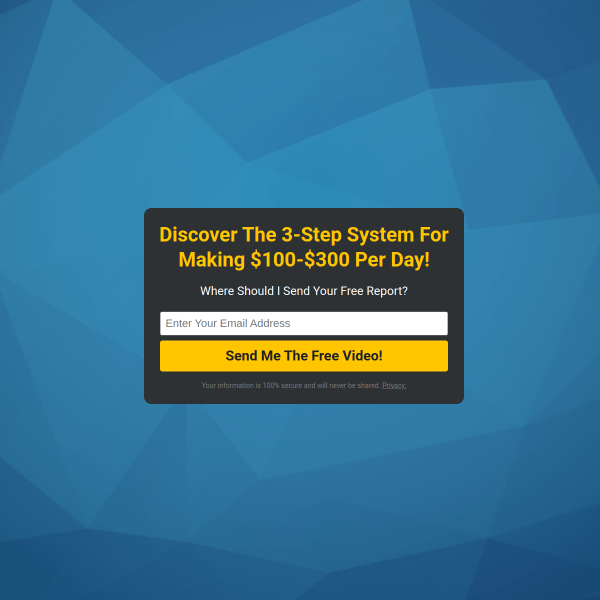 Discover The 3-Step System For Making $100-$300 Per Day!