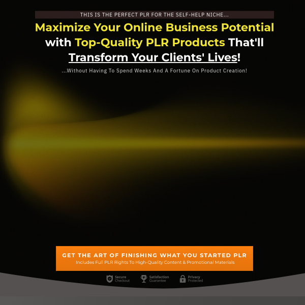 Maximize Your Online Business Potential with Top-Quality PLR Products That'll Transform Your Clients