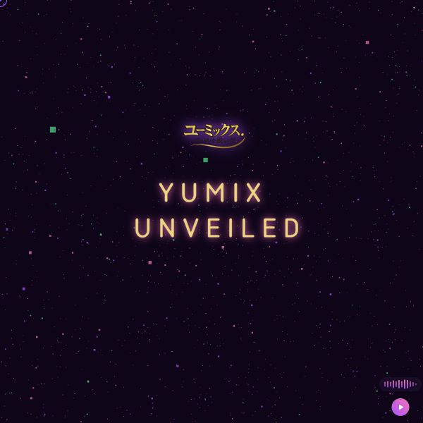 YUMIX; UNVEILED — New Project! We Want Your Help!