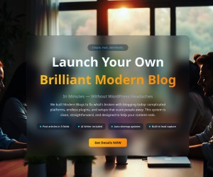 💻 Launch a Brilliant Modern Blog in Minutes — No WordPress Needed!