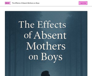 The Effects of Absent Mothers on Boys