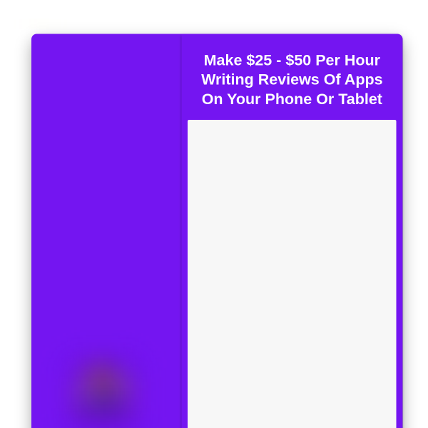 Easy Way to Make $25 - $50 Per Hour Writing Reviews Of Apps On Your Phone Or Tablet