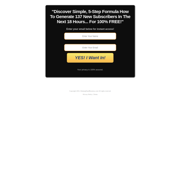 Discover Simple, 5-Step Formula How To Generate 137 New Subscribers In The Next 18 Hours... For 100%