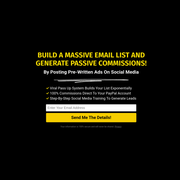 BUILD A MASSIVE EMAIL LIST AND GENERATE PASSIVE COMMISSIONS!