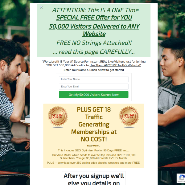 ATTENTION: This IS A ONE Time SPECIAL FREE Offer for YOU 50,000 Visitors Delivered to ANY Website