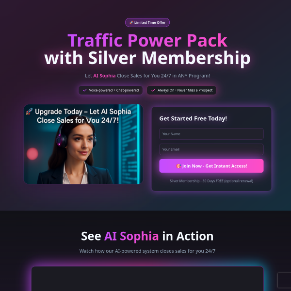 🚀 Let AI Sophia Close Sales for You 24/7 — With the Traffic Power Pack & Silver Membership!