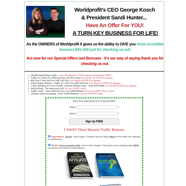 >>> Worldprofit's CEO George Kosch & President Sandi Hunter... Have An Offer For YOU!
