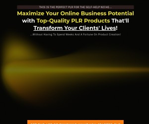 Maximize Your Online Business Potential with Top-Quality PLR Products That'll Transform Your Clients