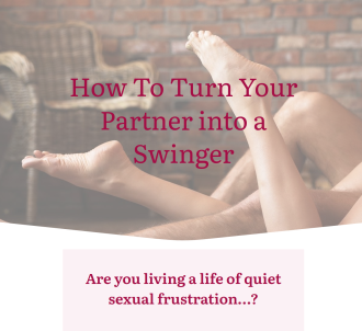 How To Turn Your Partner Into A Swinger                                        