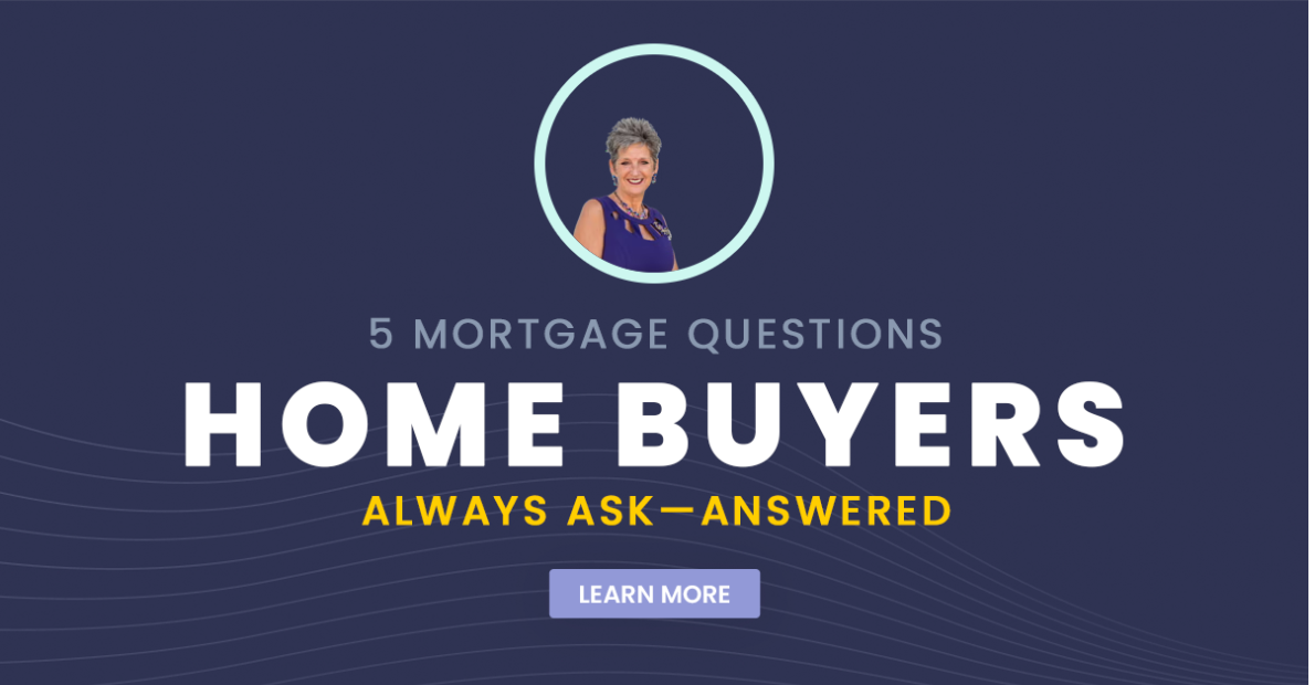 5 Mortgage Questions Home Buyers Always Ask