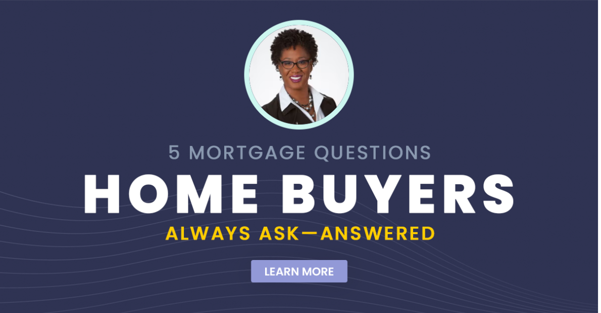 5 Mortgage Questions Home Buyers Always Ask