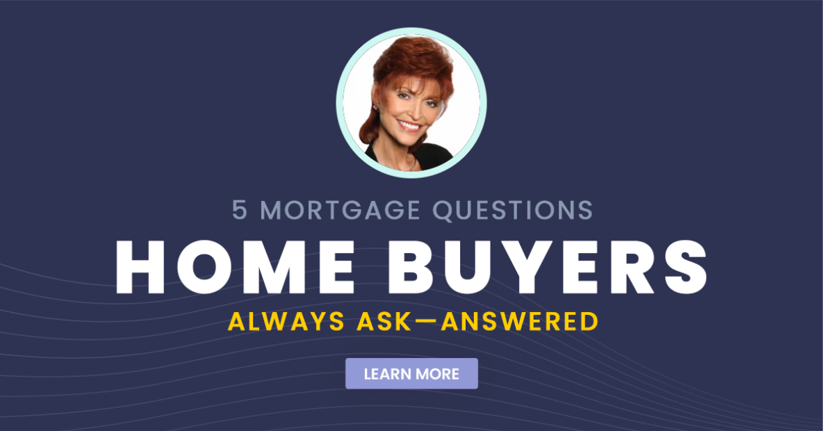 5 Mortgage Questions Home Buyers Always Ask