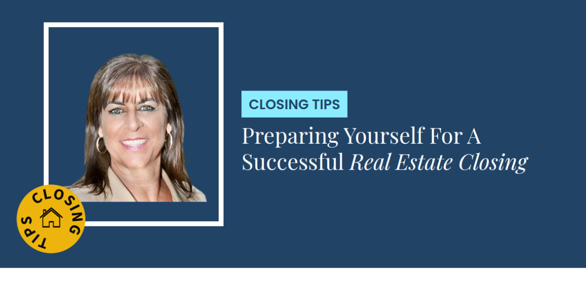 Closing Tips - Preparing Yourself For A Successful Real Estate Closing