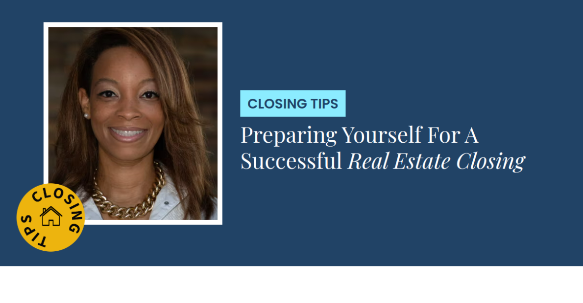 Closing Tips - Preparing Yourself For A Successful Real Estate Closing