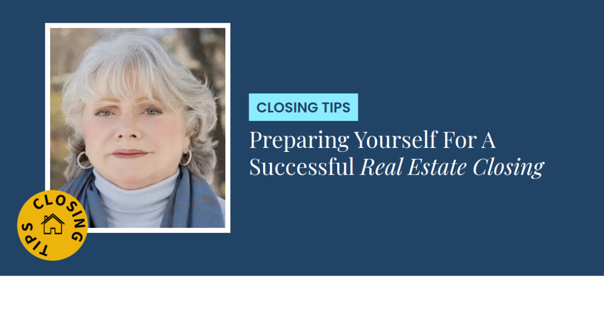 Closing Tips - Preparing Yourself For A Successful Real Estate Closing