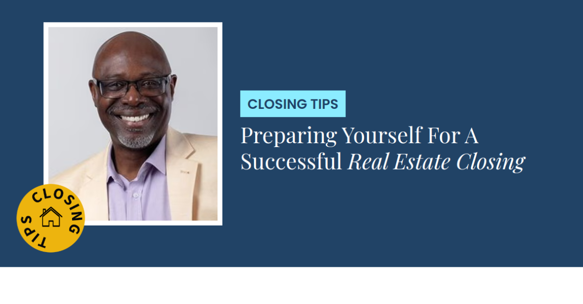 Closing Tips - Preparing Yourself For A Successful Real Estate Closing