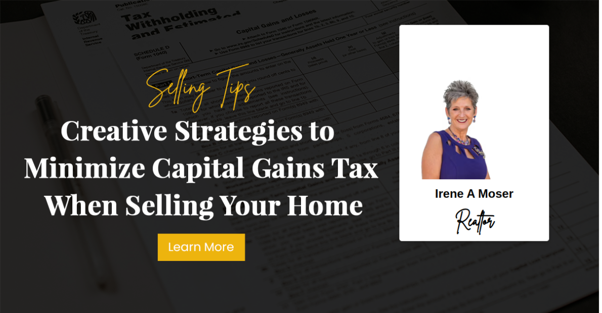 Creative Strategies to Minimize Capital Gains Tax When Selling Your Home