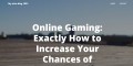 http://jasperildu649.lucialpiazzale.com/online-gaming-exactly-how-to-increase-your-chances-of-winning
