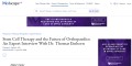 2009 Stem Cell Therapy and the Future of Orthopaedics