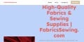 High-Quality Fabrics & Sewing Supplies | FabricsSewing.com