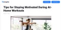 Tips for Staying Motivated During At-Home Workouts - Perspire