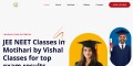 foundation JEE/NEET classes in Motihari – [vishal jee/neet classes]