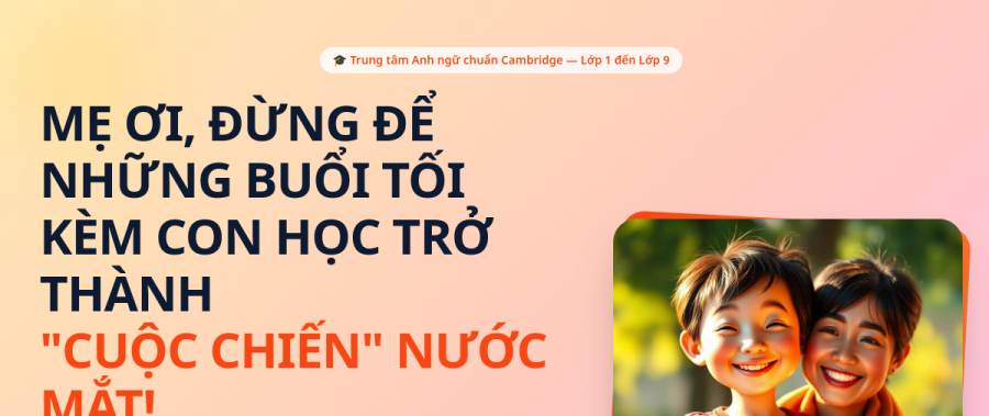 Lộ trình Tiếng Anh Chuẩn Cambridge cho trẻ